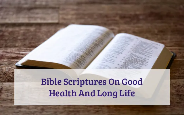 Bible Scriptures On Good Health And Long Life