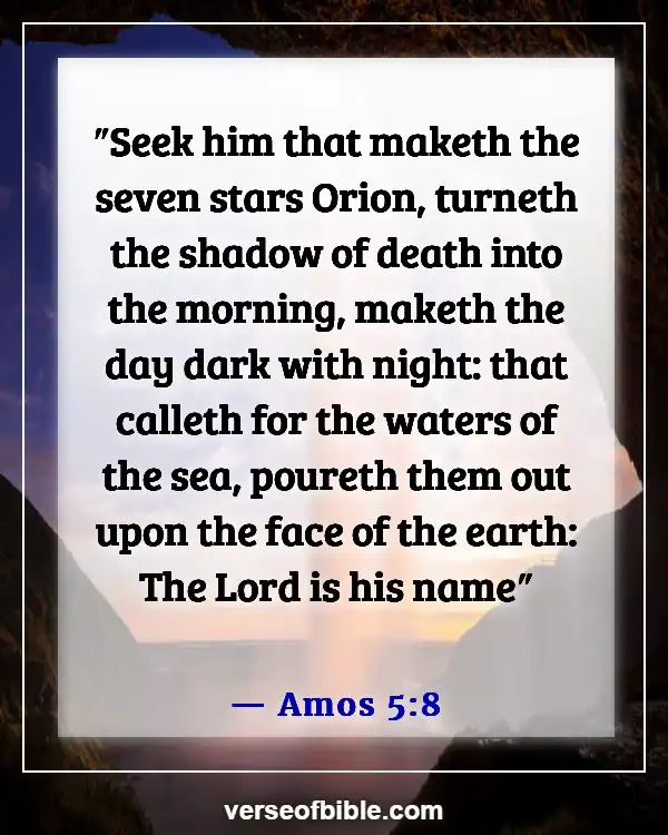 Bible Verses About God’s Beautiful Creation (Amos 5:8)