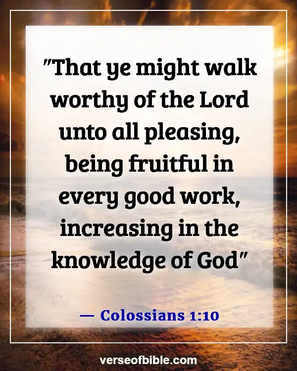 Scriptures On Knowing God Intimately (Colossians 1:10)