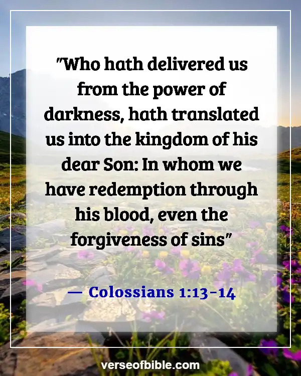 Bible Verses To Keep Evil Spirits Away  (Colossians 1:13-14)