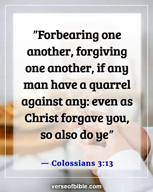 Bible Verses About Doing Wrong To Others (Colossians 3:13)