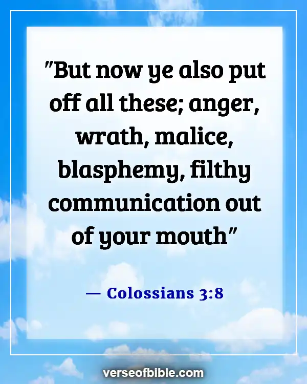 Bible Verses About Bad Behavior (Colossians 3:8)