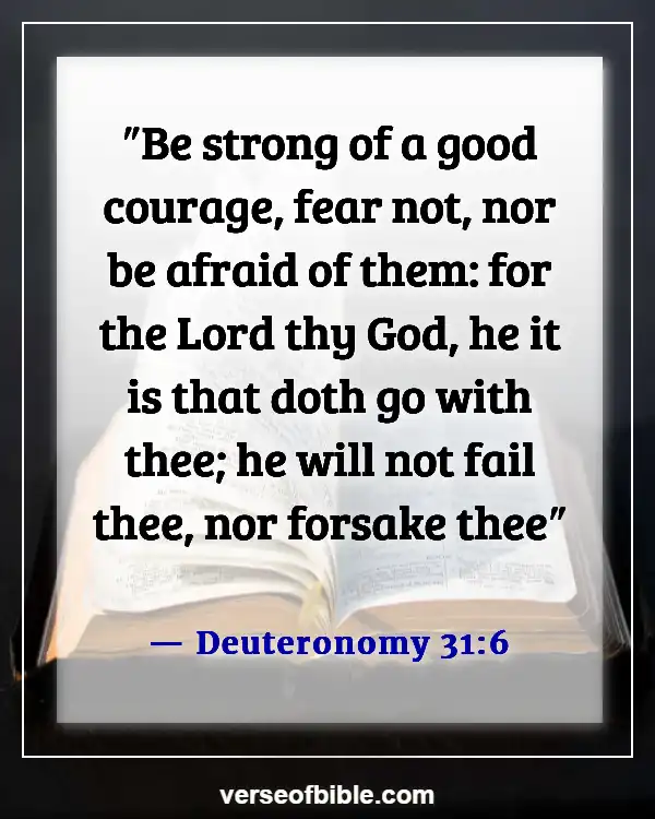 Bible Verses About Trials In Life  (Deuteronomy 31:6)