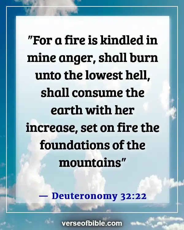 Bible Verses About The Destruction Of The Earth With Fire (Deuteronomy 32:22)