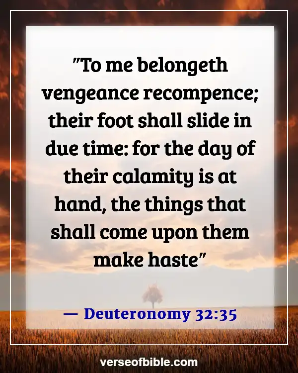 Bible Verses About Doing Wrong To Others (Deuteronomy 32:35)