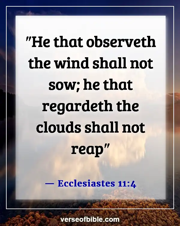 Bible Verses About Making Excuses For Sin (Ecclesiastes 11:4)