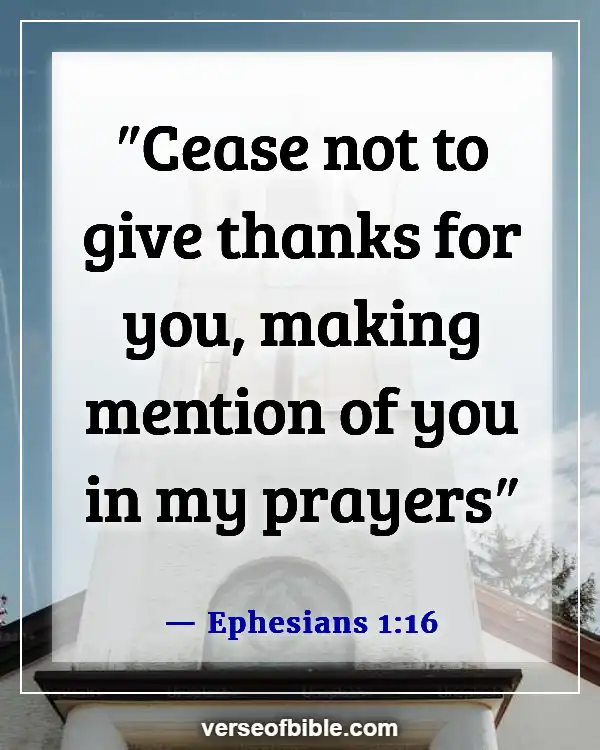 Bible Verses To Appreciate A Friend And Thankfulness for Friends (Ephesians 1:16)