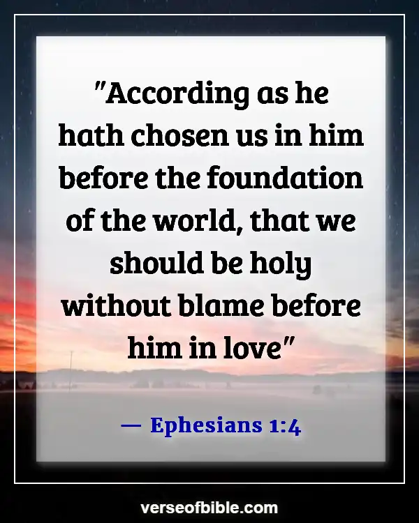 Bible Verses About How Precious We Are To God (Ephesians 1:4)