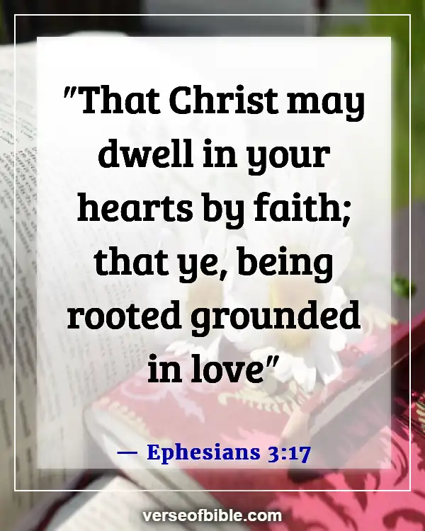 Bible Verses About Friendship And Relationship With God (Ephesians 3:17)