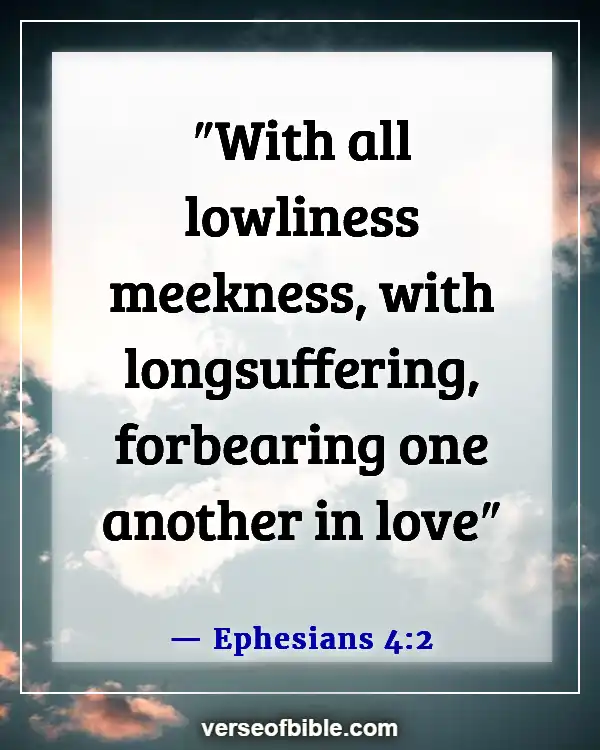 Bible Verses About Bear One Another’s Burdens (Ephesians 4:2)