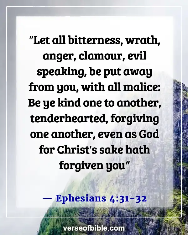 Bible Verses About Doing Wrong To Others (Ephesians 4:31-32)