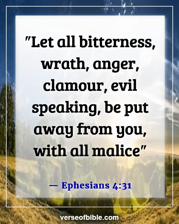 Bible Verses About Bad Behavior (Ephesians 4:31)