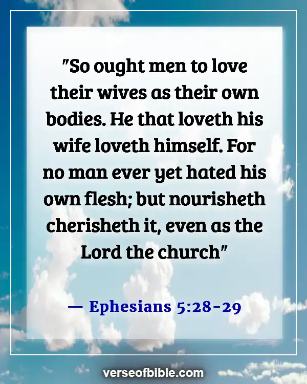 Bible Verses About Taking Care Of Your Family First (Ephesians 5:28-29)