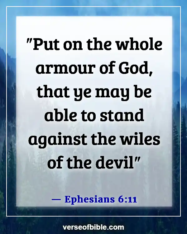 Bible Verses To Keep Evil Spirits Away  (Ephesians 6:11)