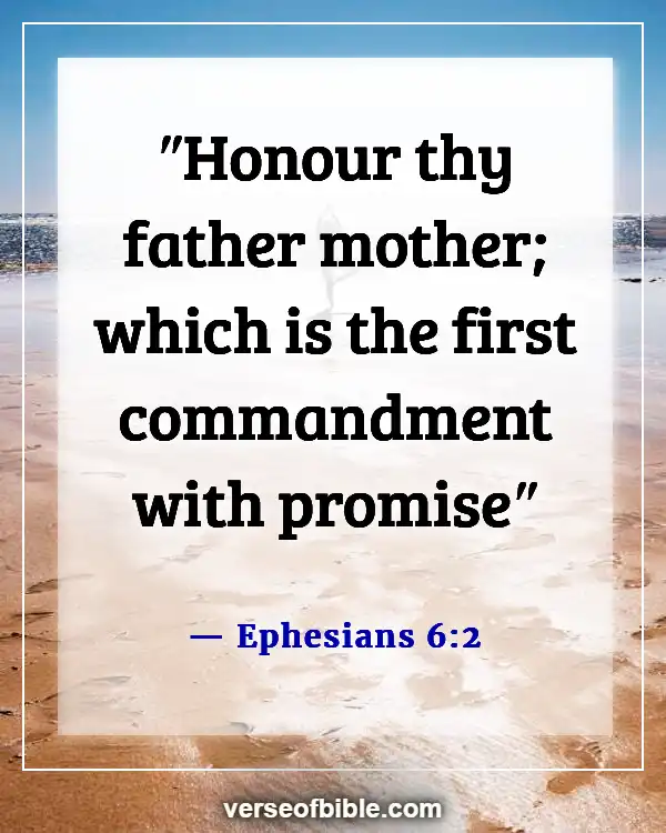 Bible Verses About Taking Care Of Your Elderly Parents (Ephesians 6:2)
