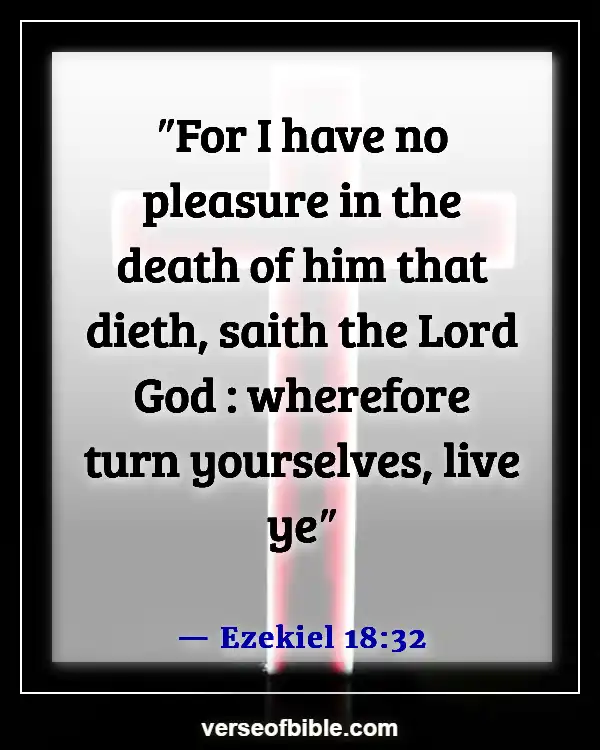 Bible Verses That Prove Predestination Wrong (Ezekiel 18:32)