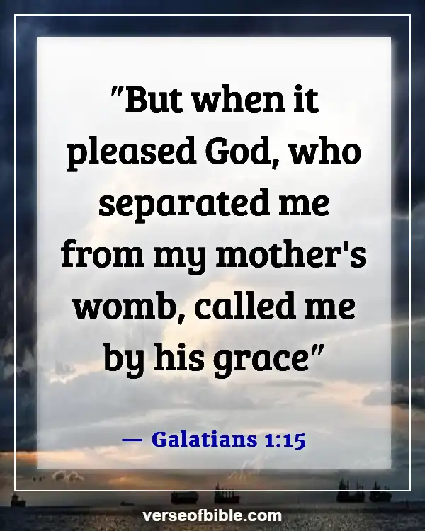 God Has A Purpose For Your Life  Bible Verses (Galatians 1:15)