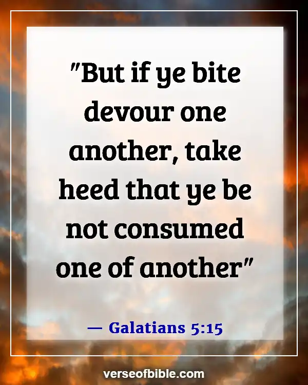 Bible Verses About Bad Behavior (Galatians 5:15)