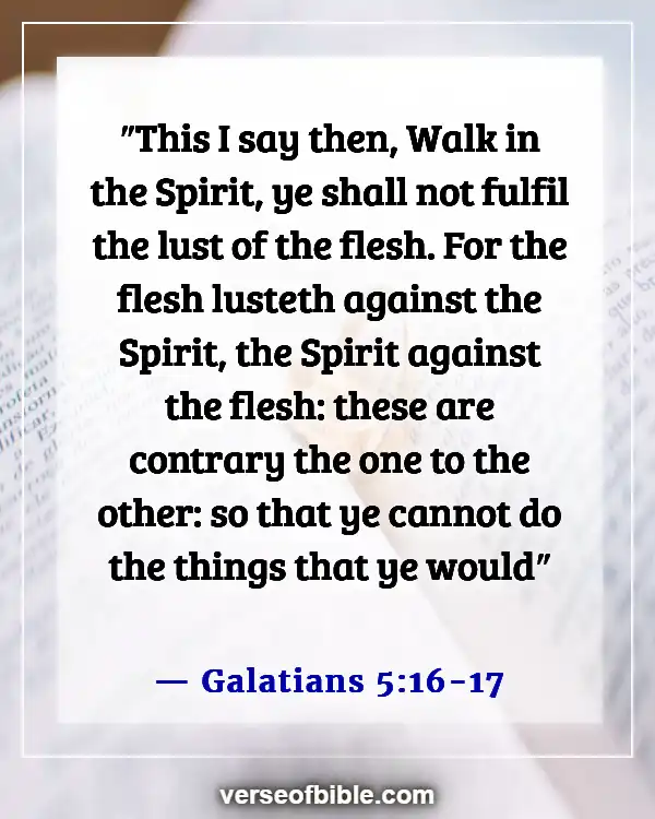 Bible Verses About Not Following The World (Galatians 5:16-17)