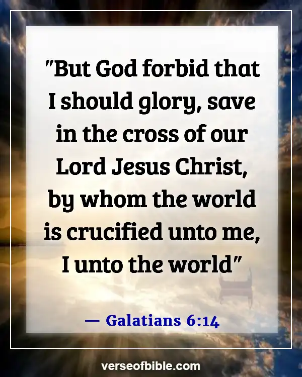 Bible Verses About Not Following The World (Galatians 6:14)