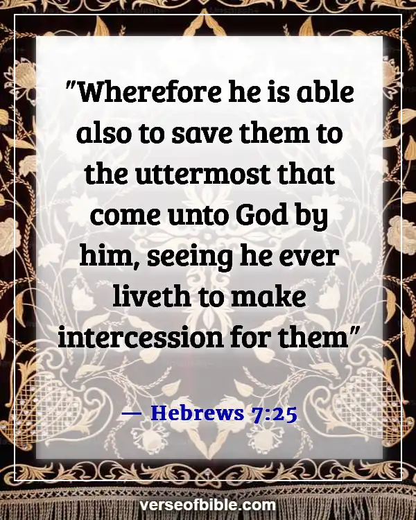 Bible Verses About God’s Love For Unbelievers (Hebrews 7:25)