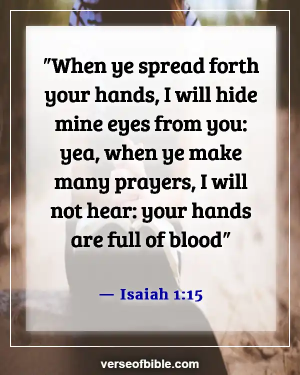 Bible Verses About Sin Cannot Dwell In The Presence Of God (Isaiah 1:15)