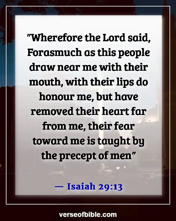 Bible Verses About Going To Church For The Wrong Reasons (Isaiah 29:13)