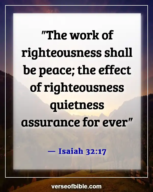 Bible Verses About Blessed Are The Peacemakers (Isaiah 32:17)