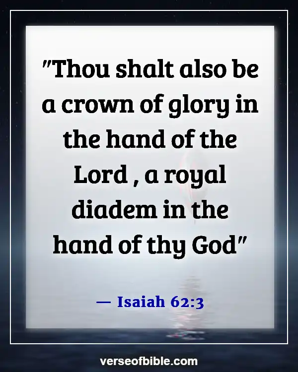 Bible Verses About How Precious We Are To God (Isaiah 62:3)