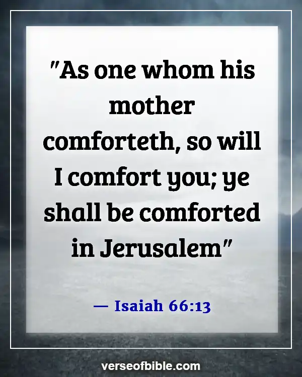 Bible Verses For Unexpected Death Of A Child (Isaiah 66:13)