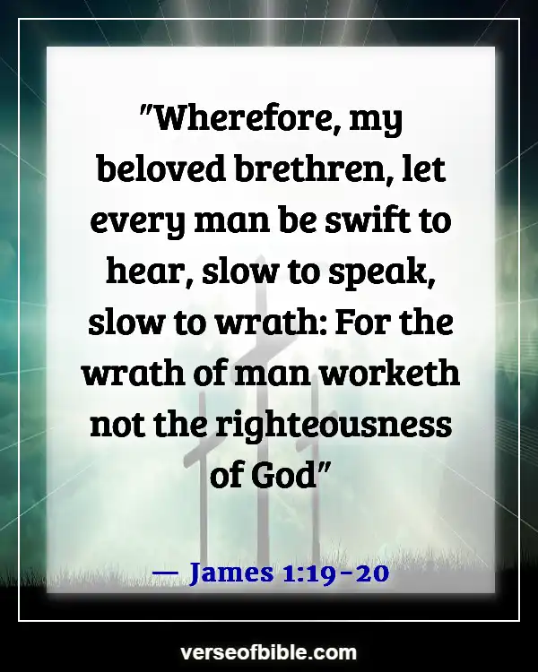 Bible Verses About Bad Behavior (James 1:19-20)