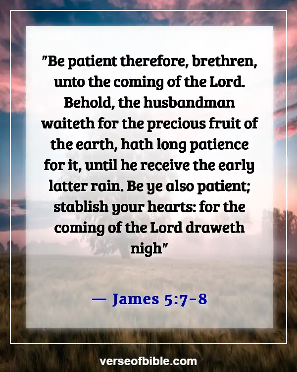 Bible Verses About Waiting For Something (James 5:7-8)