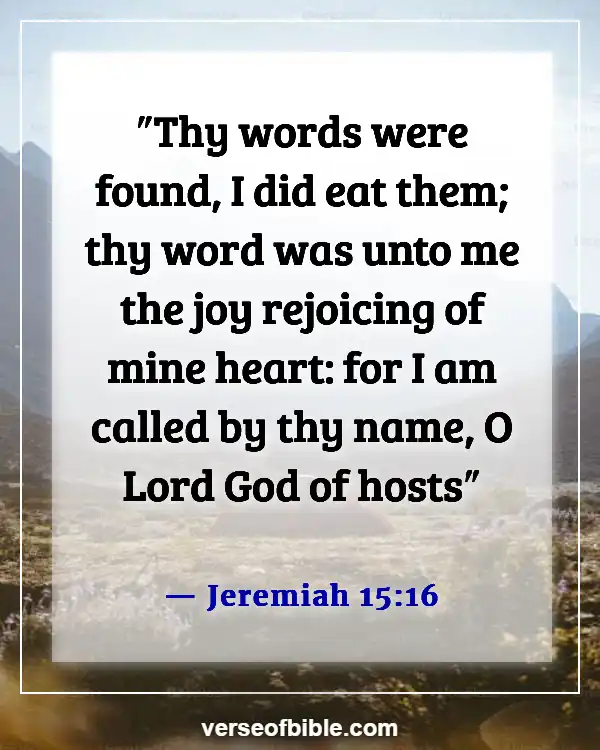 Bible Verses To Make You Happy (Jeremiah 15:16)