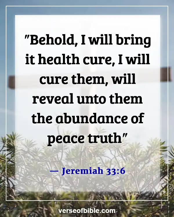 Comforting Bible Verses For The Sick To Encourage (Jeremiah 33:6)