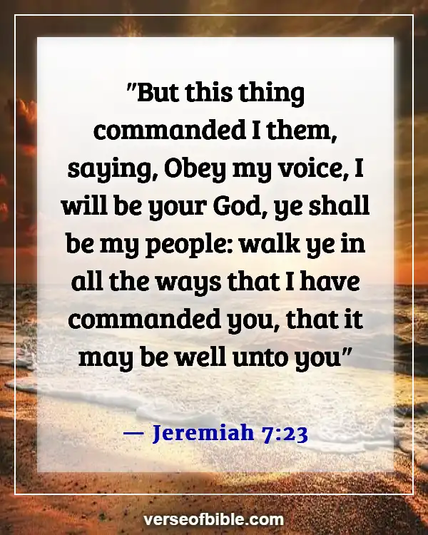 Bible Verses About  Walking In The Presence Of God (Jeremiah 7:23)