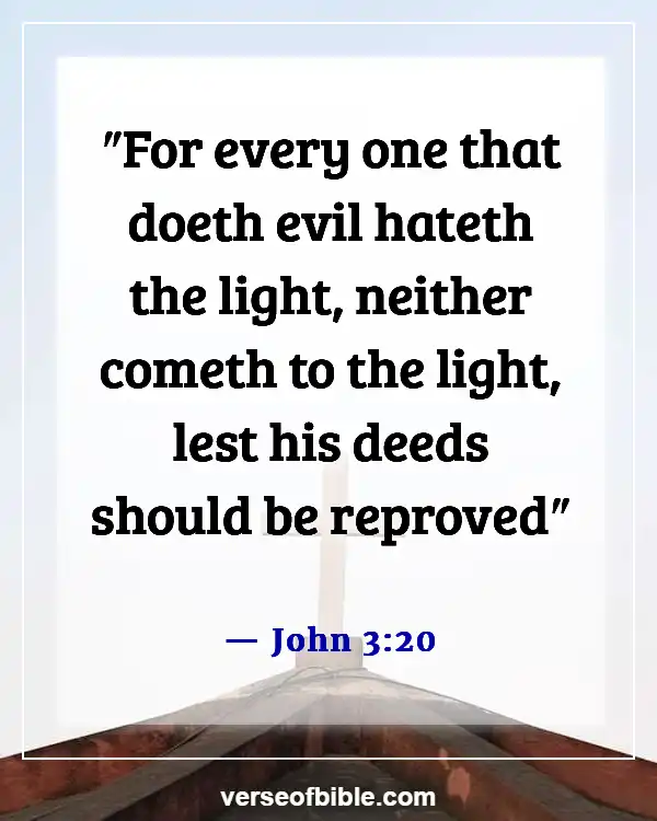 Bible Verses About Sin Cannot Dwell In The Presence Of God (John 3:20)