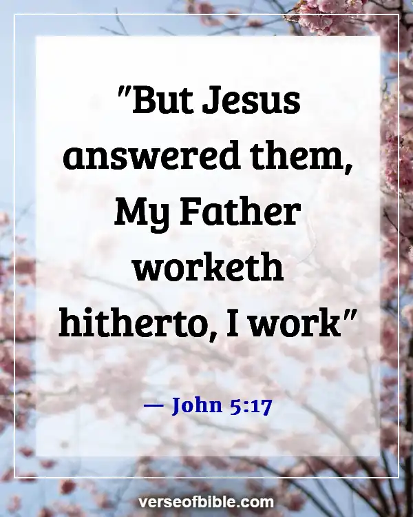 Bible Verses About Attitude Towards Work (John 5:17)