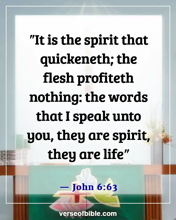 Bible Verses About  Body Soul And Spirit (John 6:63)