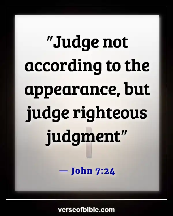 Bible Verses On Gossip Slander And Judging (John 7:24)