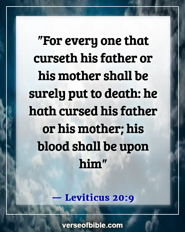 Bible Verses About Taking Care Of Your Parents (Leviticus 20:9)