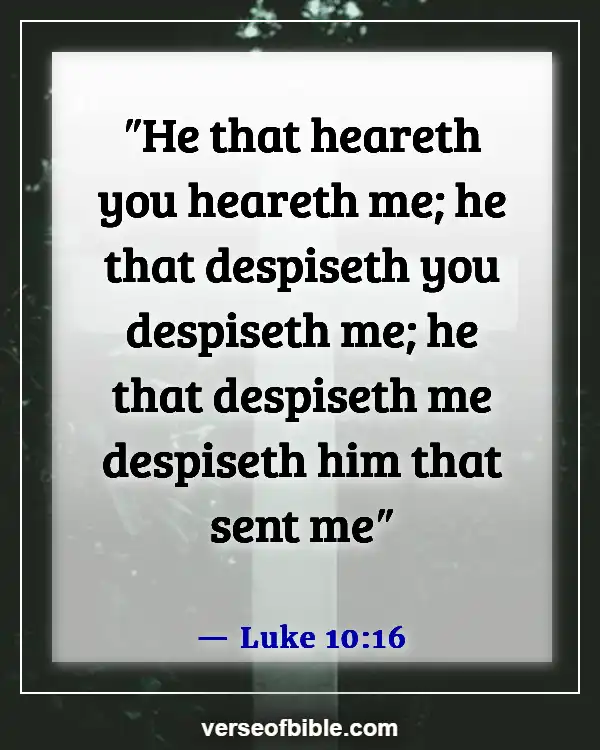 Bible Verses About Doing Wrong When You Know Right (Luke 10:16)