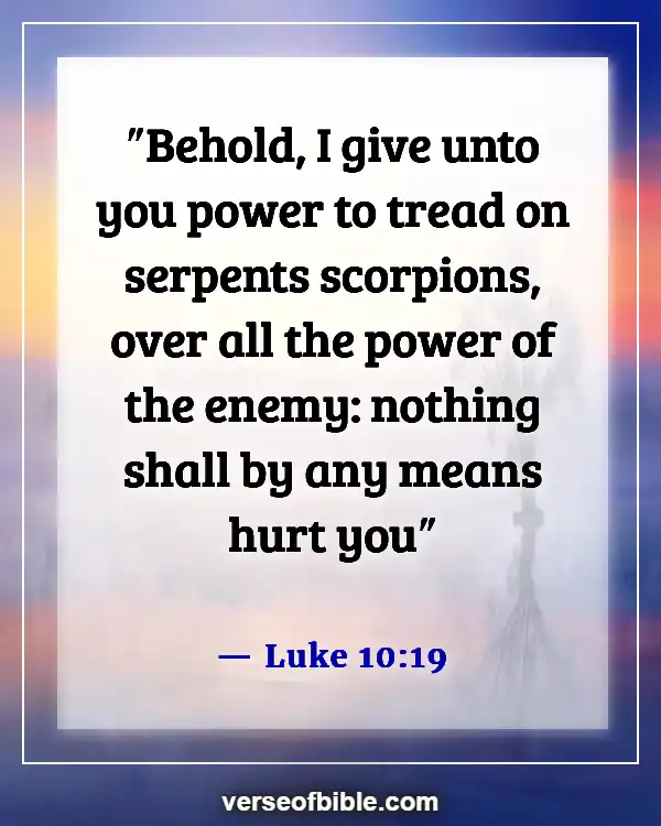 Bible Verses To Keep Evil Spirits Away  (Luke 10:19)