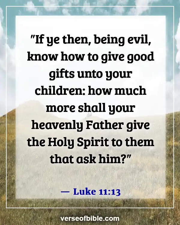 Bible Verses About Asking And Receiving (Luke 11:13)