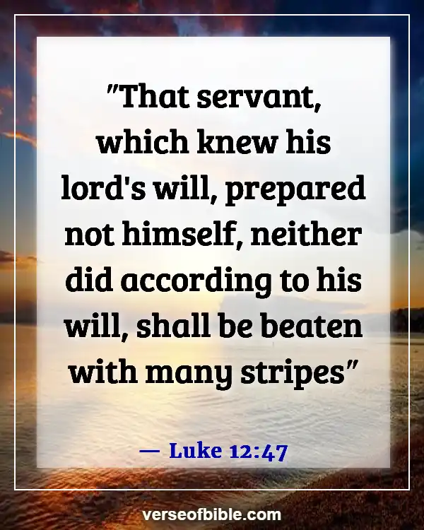 Bible Verses About Doing Wrong When You Know Right (Luke 12:47)