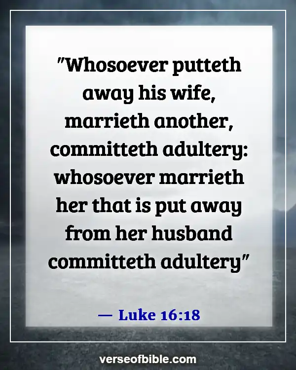 Bible Verses About Sleeping With Another Man’s Wife (Luke 16:18)