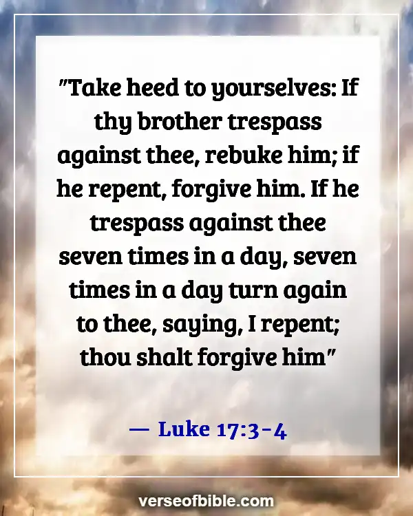 Bible Verses About Doing Wrong To Others (Luke 17:3-4)