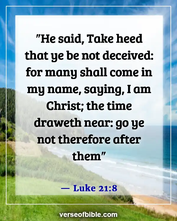 Bible Verses About Deception In The Last Days (Luke 21:8)