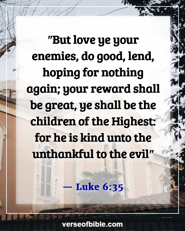 Bible Verses About God’s Love For Unbelievers (Luke 6:35)