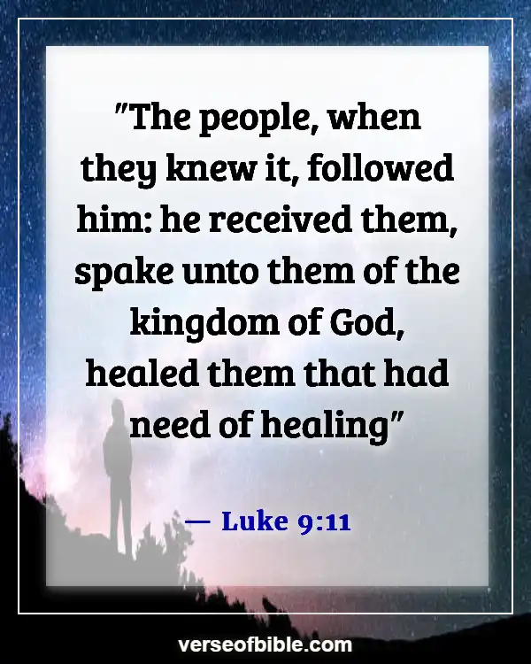 Bible Verses About  God Healing The Sick (Luke 9:11)