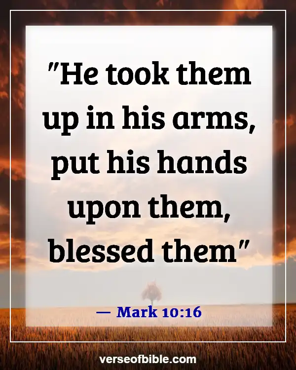 Bible Verses About Concern For The Family And Future Generation (Mark 10:16)